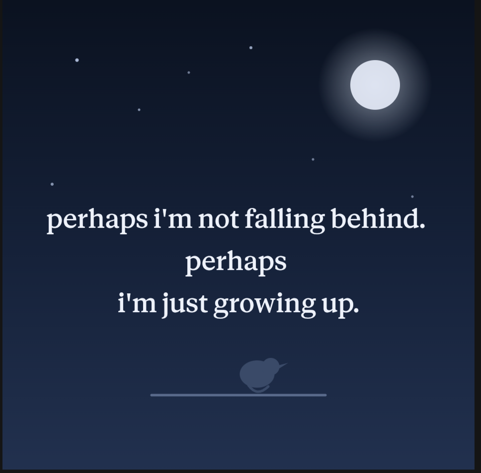 Nobody tells you growing up feels like this