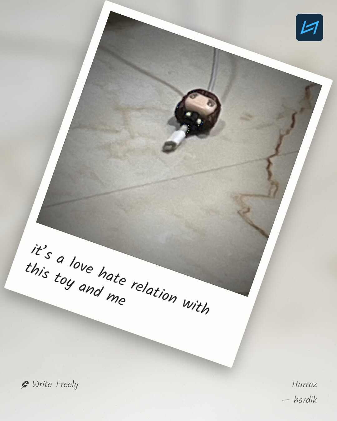 it’s a love hate relation with this toy and me