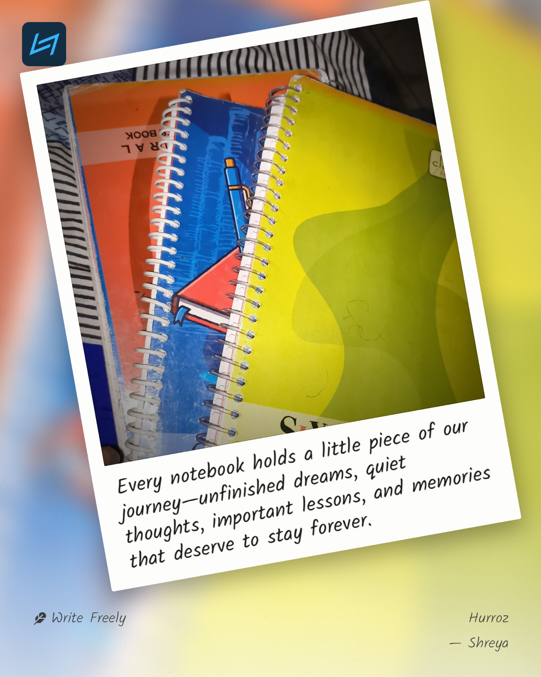 Every notebook holds a little piece of our journey—unfinished dreams, quiet thoughts, important lessons, and memories that deserve to stay forever.