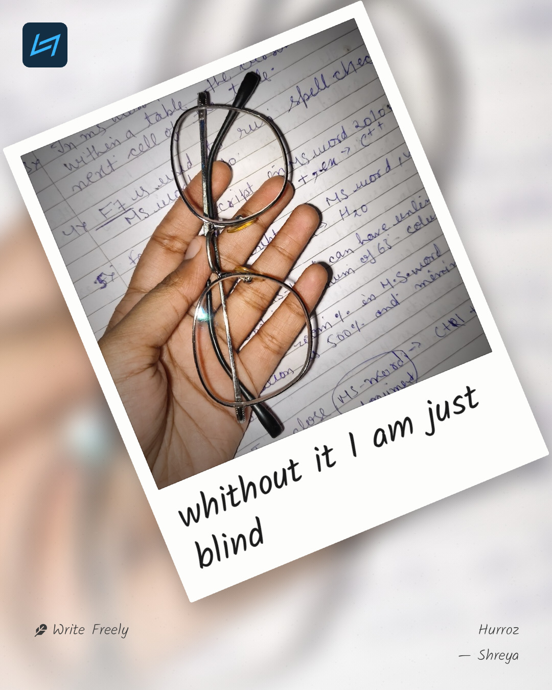 whithout it I am just blind