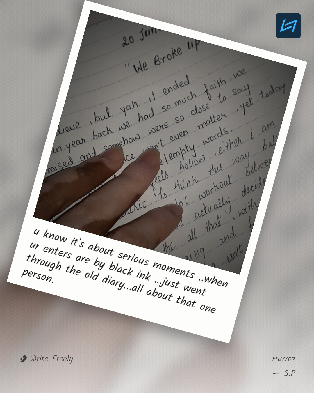 u know it's about serious moments ..when ur enters are by black ink ...just went through the old diary...all about that one person.