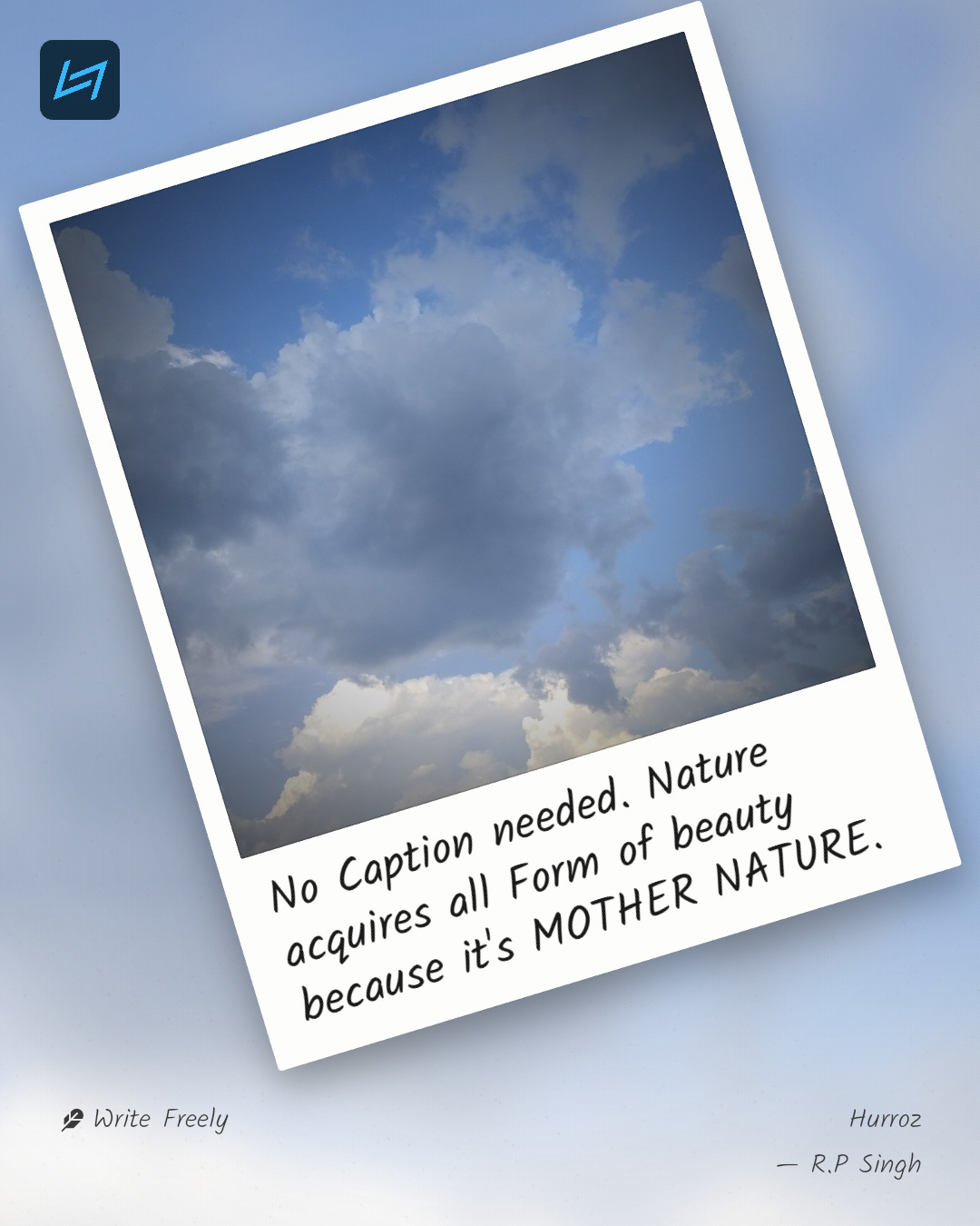 No Caption needed. Nature acquires all Form of beauty because it's MOTHER NATURE.