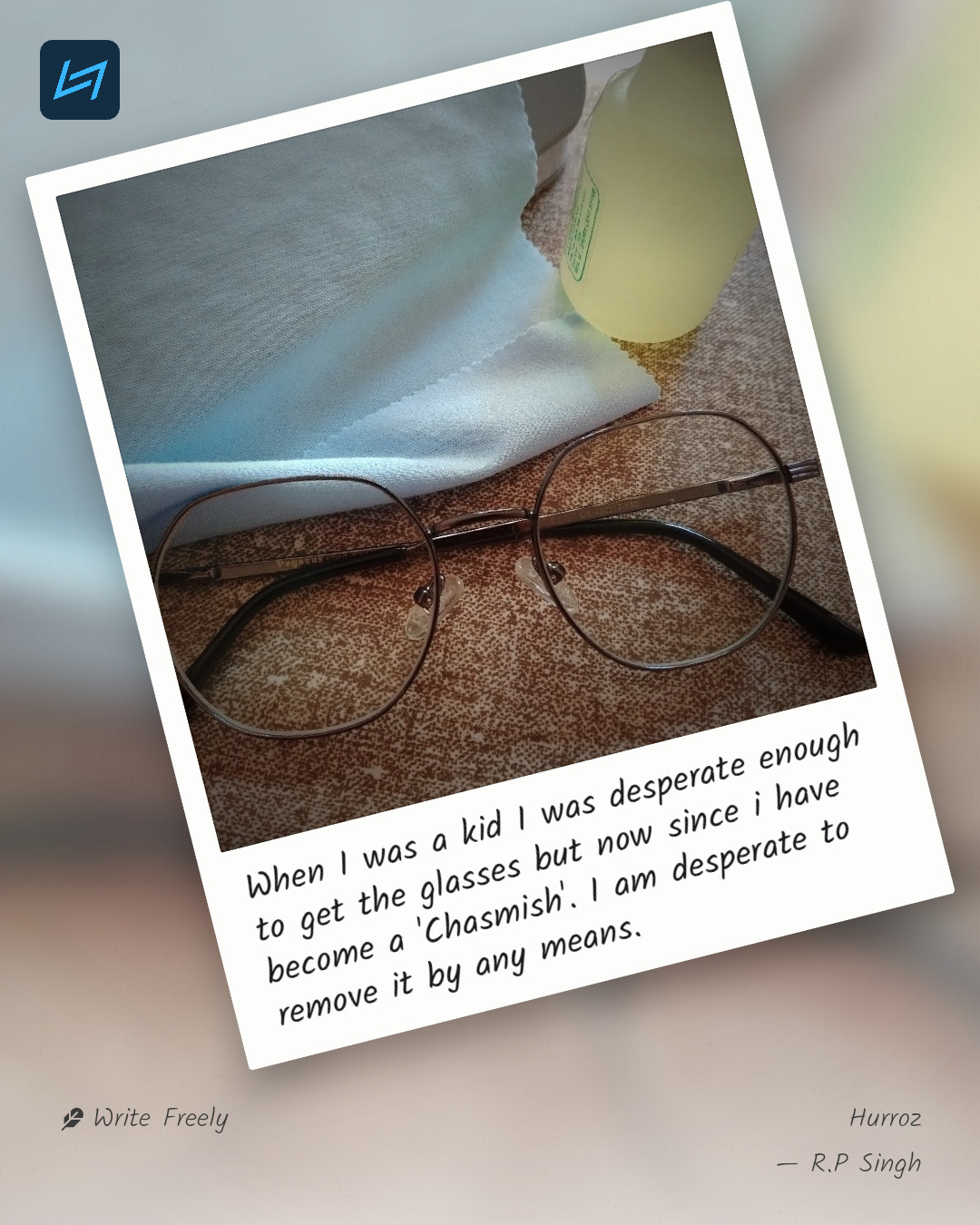 When I was a kid I was desperate enough to get the glasses but now since i have become a 'Chasmish'. I am desperate to remove it by any means.