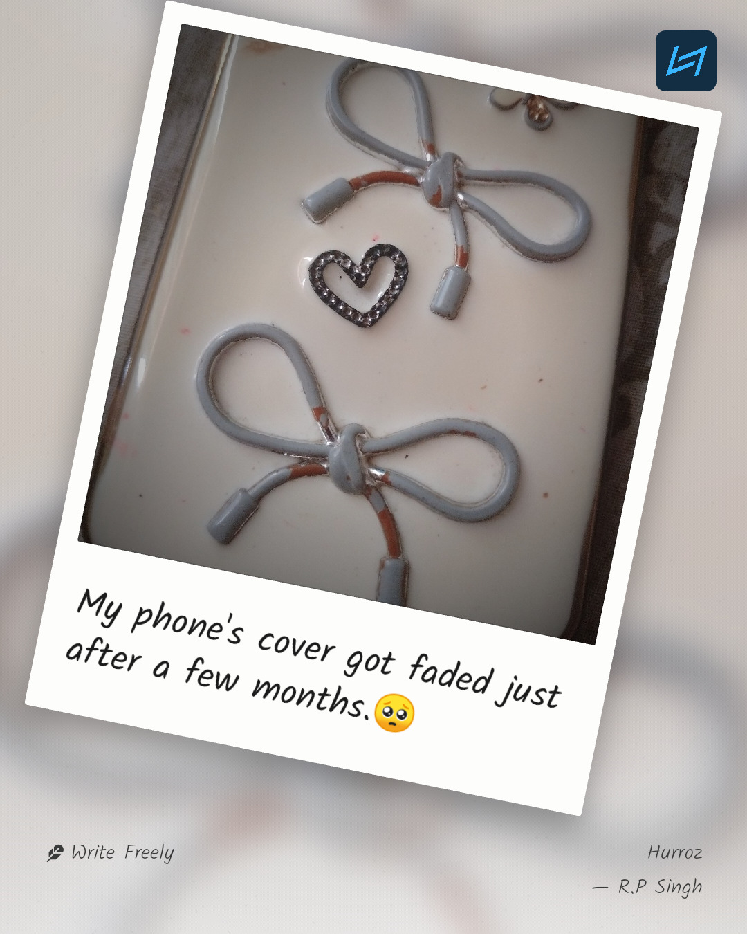 My phone's cover got faded just after a few months.🥺