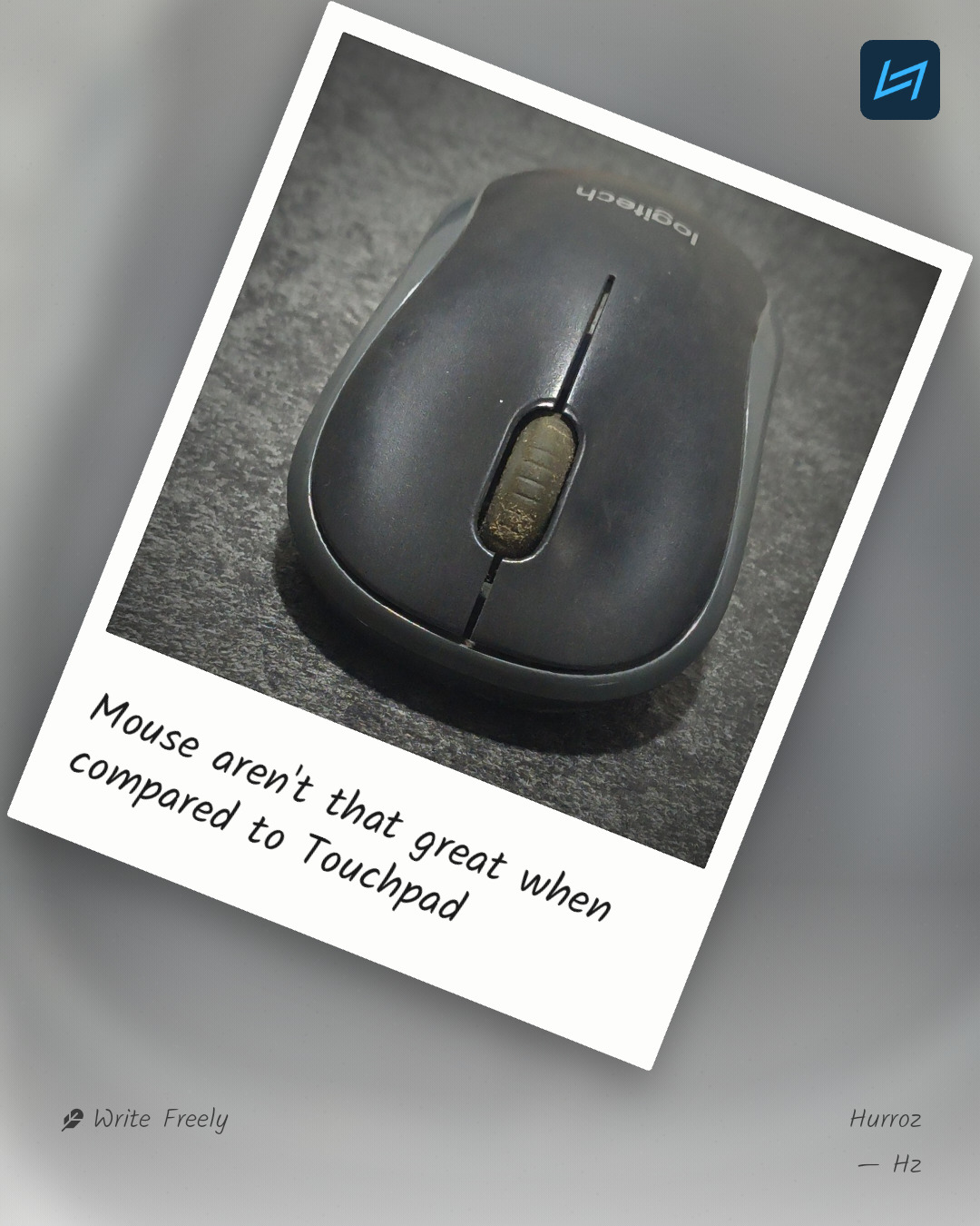 Mouse aren't that great when compared to Touchpad