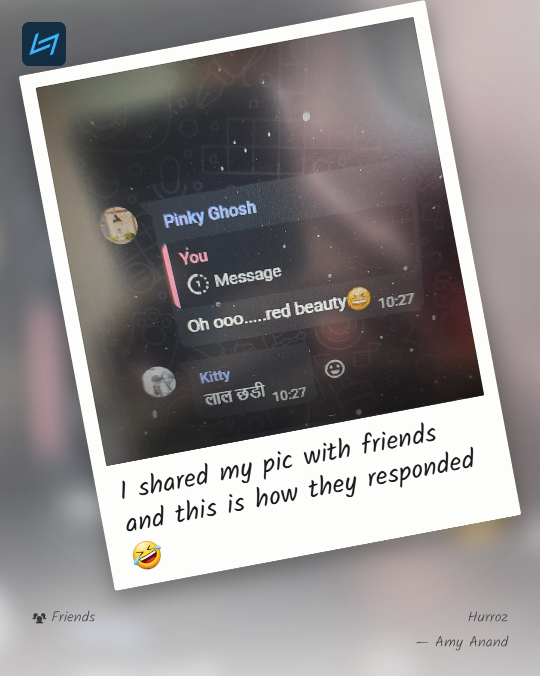 I shared my pic with friends and this is how they responded 🤣