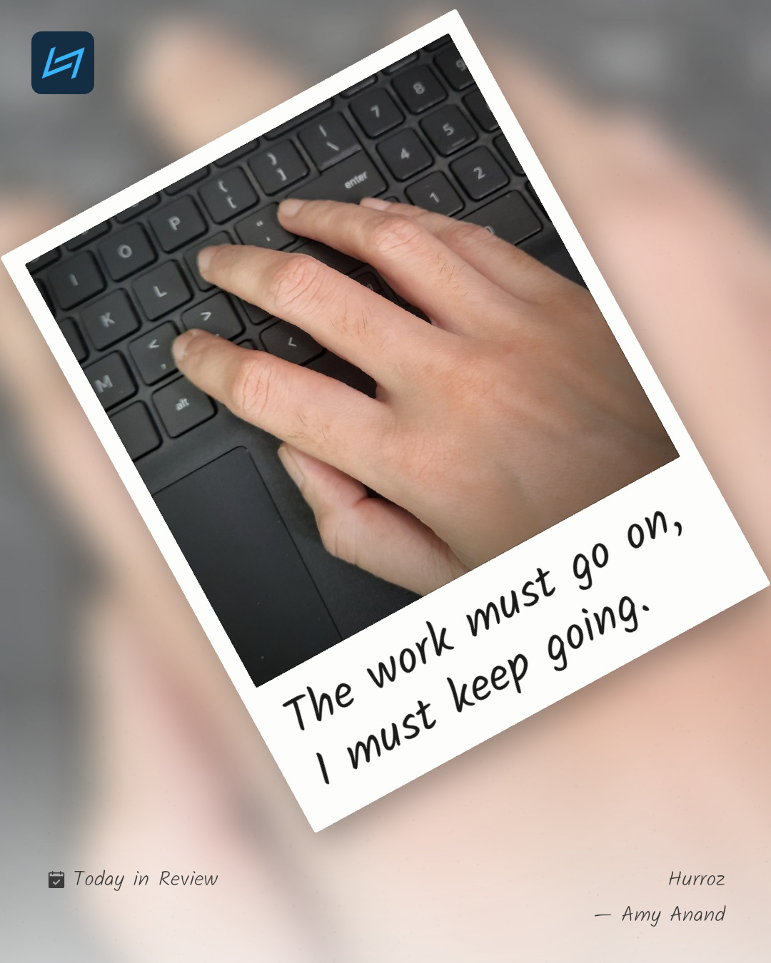 The work must go on, I must keep going.