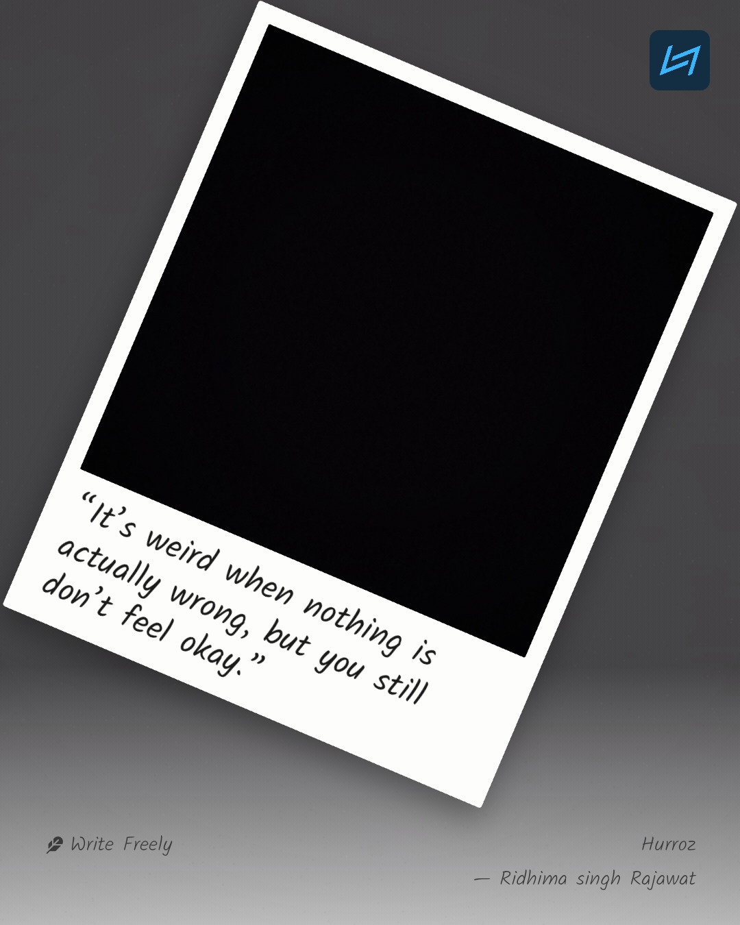 “It’s weird when nothing is actually wrong, but you still don’t feel okay.”