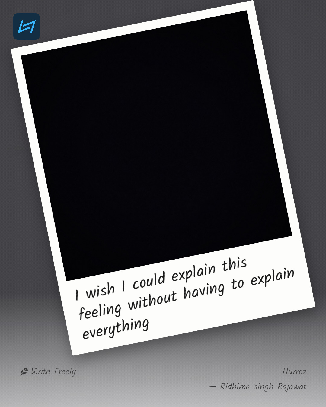 I wish I could explain this feeling without having to explain everything