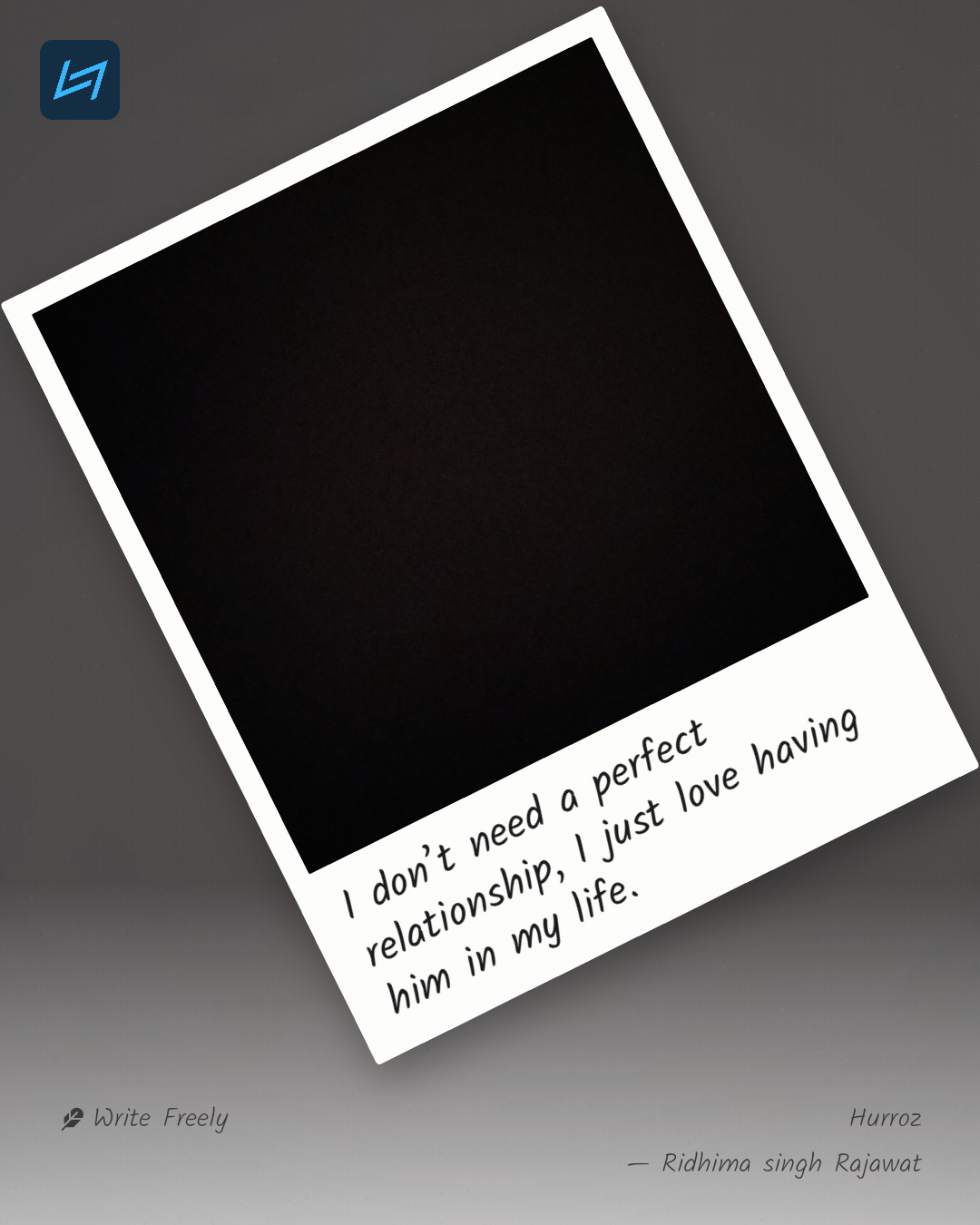 I don’t need a perfect relationship, I just love having him in my life.