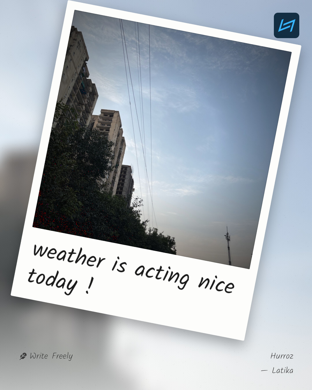 weather is acting nice today !