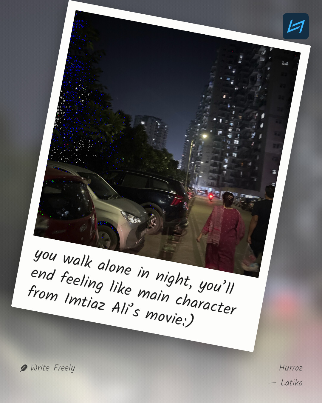 you walk alone in night, you’ll end feeling like main character from Imtiaz Ali’s movie:)