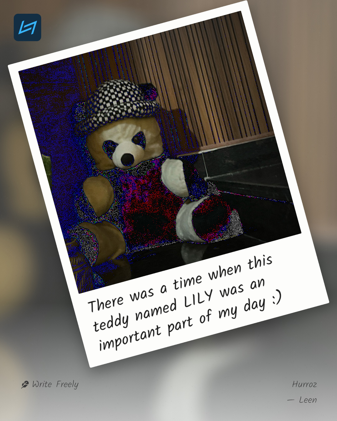 There was a time when this teddy named LILY was an important part of my day :)