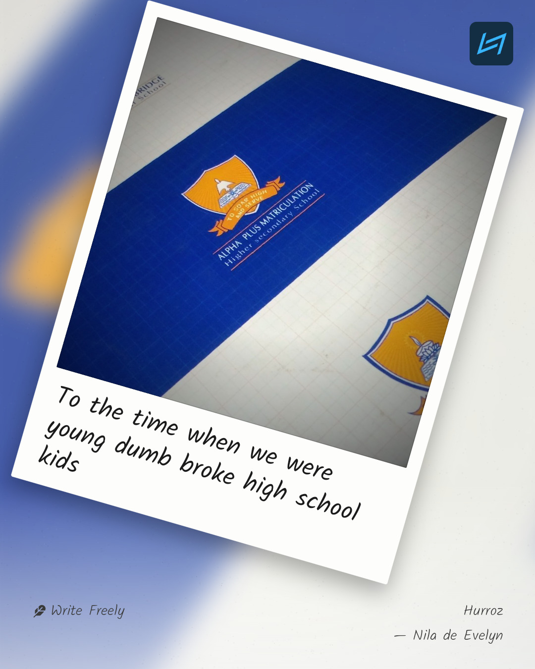 To the time when we were young dumb broke high school kids