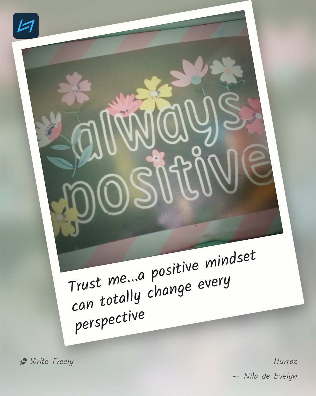 Trust me...a positive mindset can totally change every perspective