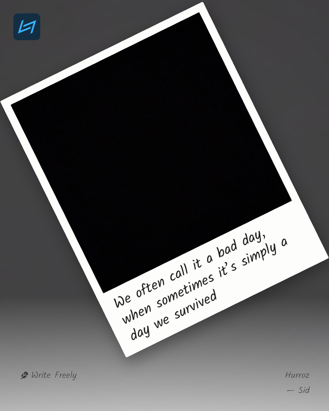 We often call it a bad day, when sometimes it’s simply a day we survived
