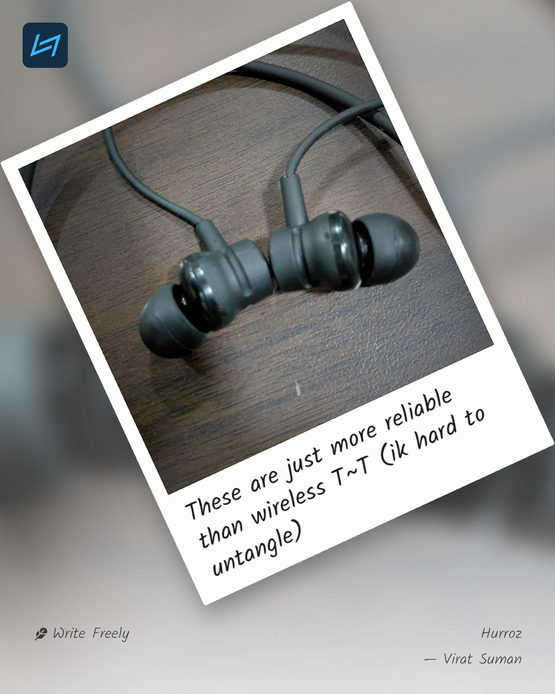 These are just more reliable than wireless T~T (ik hard to untangle)