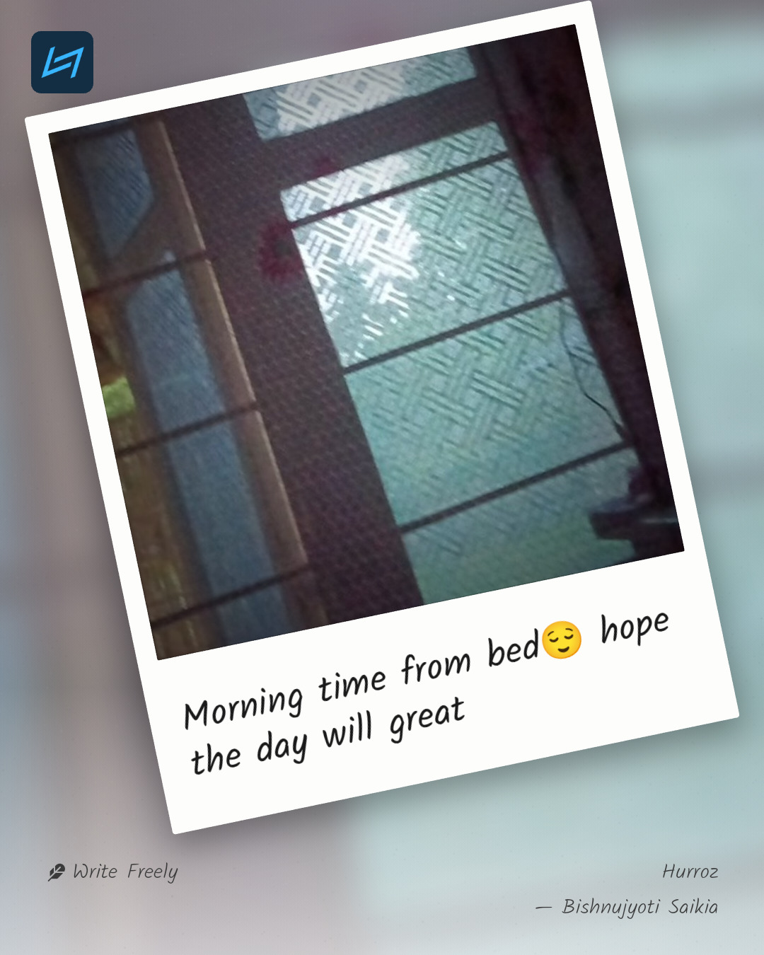 Morning time from bed😌 hope the day will great