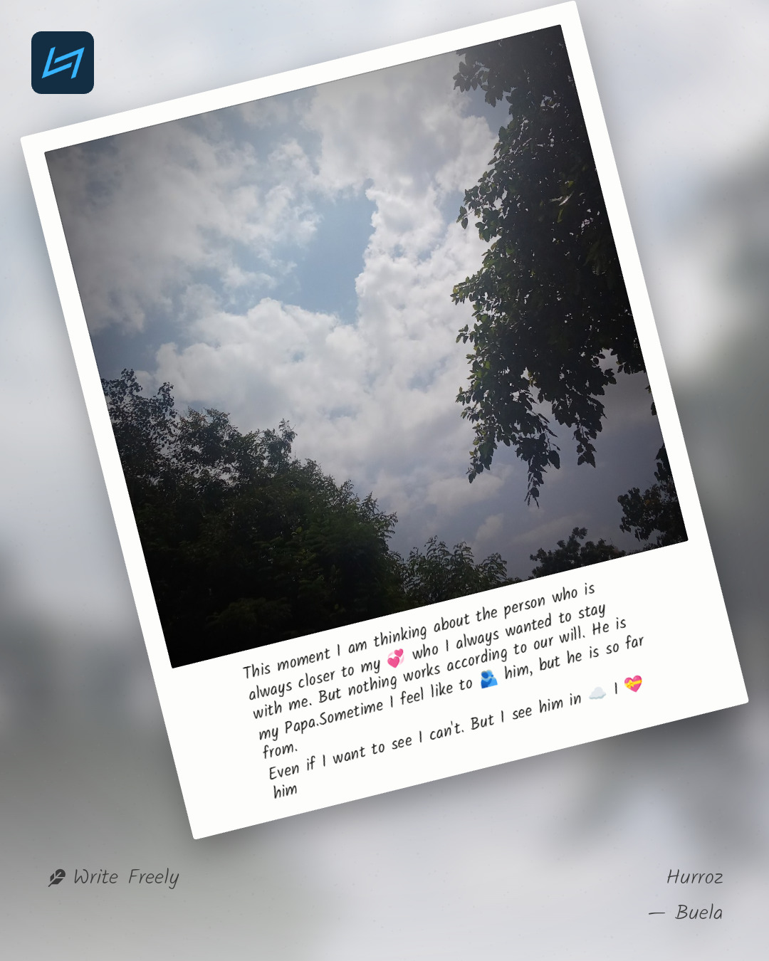 This moment I am thinking about the person who is always closer to my 💞 who I always wanted to stay with me. But nothing works according to our will. He is my Papa.Sometime I feel like to 🫂 him, but he is so far from. Even if I want to see I can't. But I see him in ☁️ I 💝 him