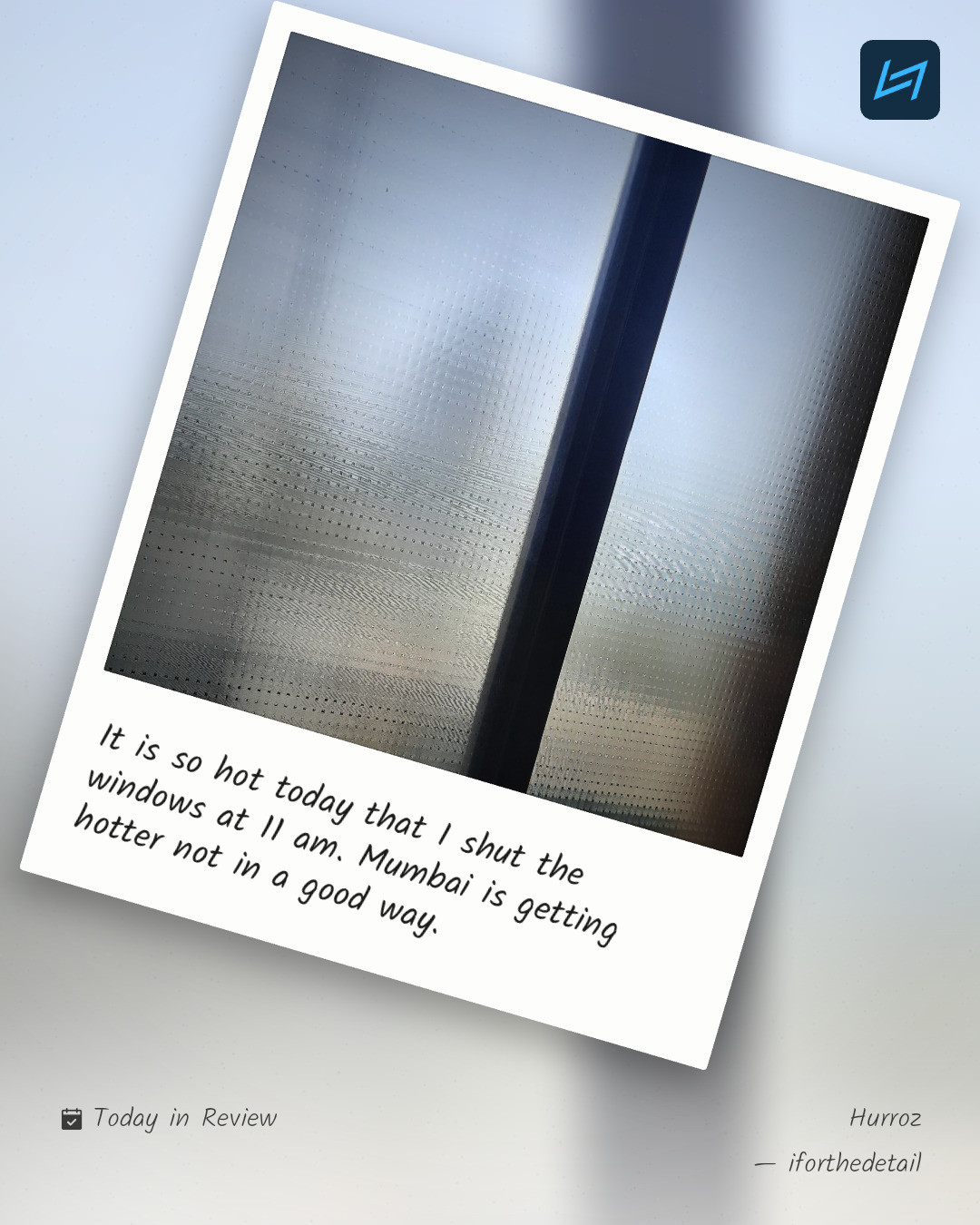 It is so hot today that I shut the windows at 11 am. Mumbai is getting hotter not in a good way.