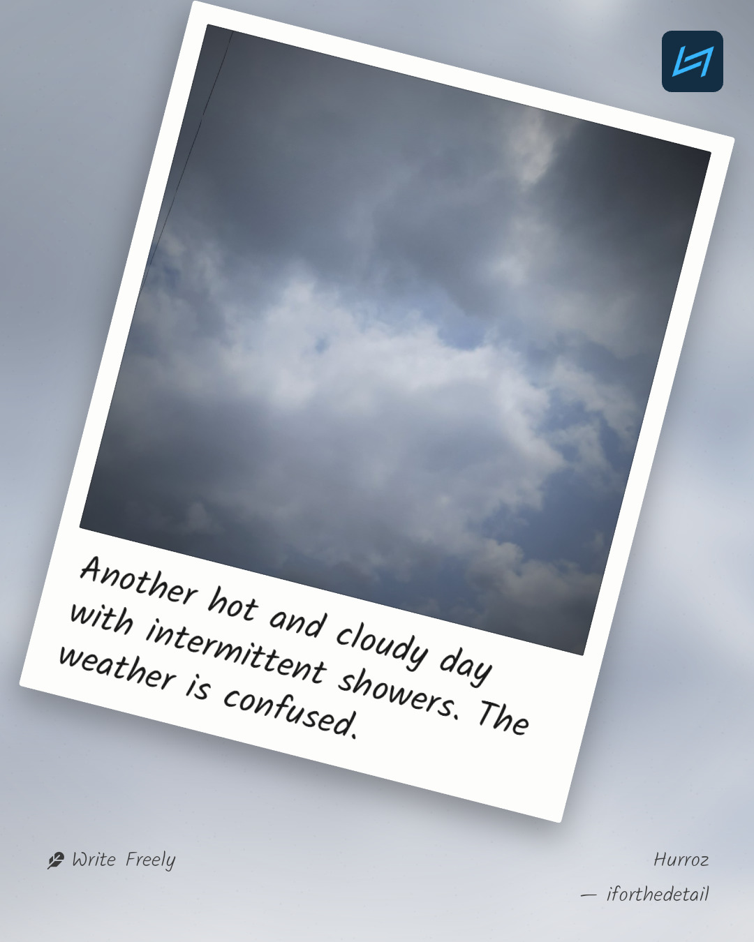 Another hot and cloudy day with intermittent showers. The weather is confused.
