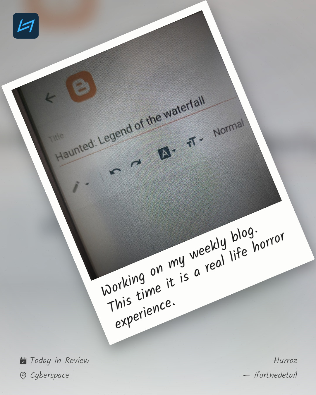 Working on my weekly blog. This time it is a real life horror experience.