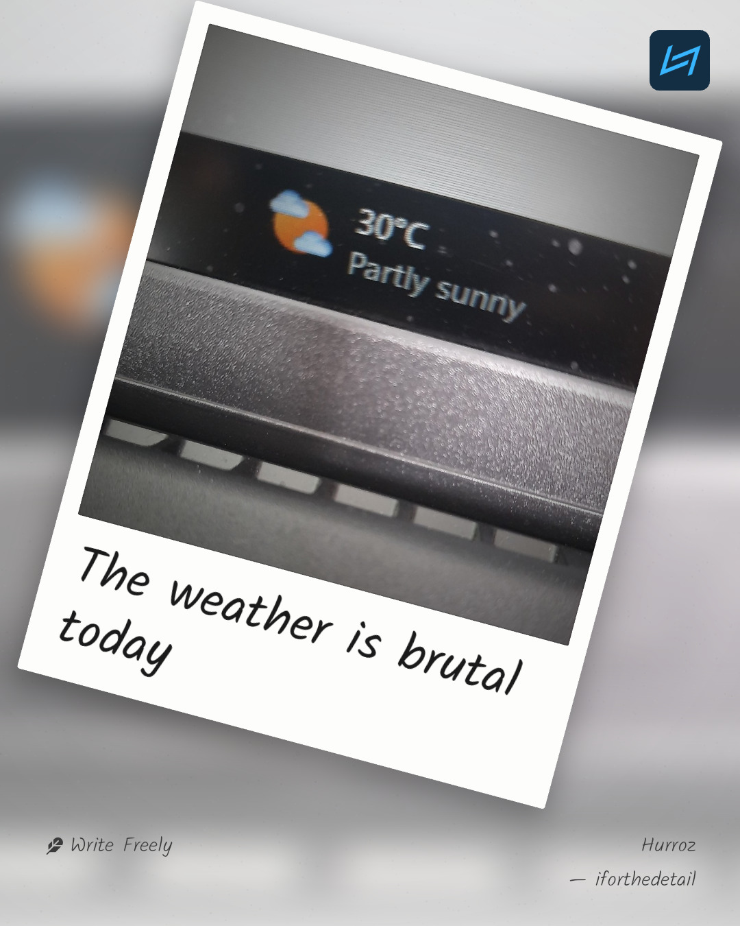 The weather is brutal today