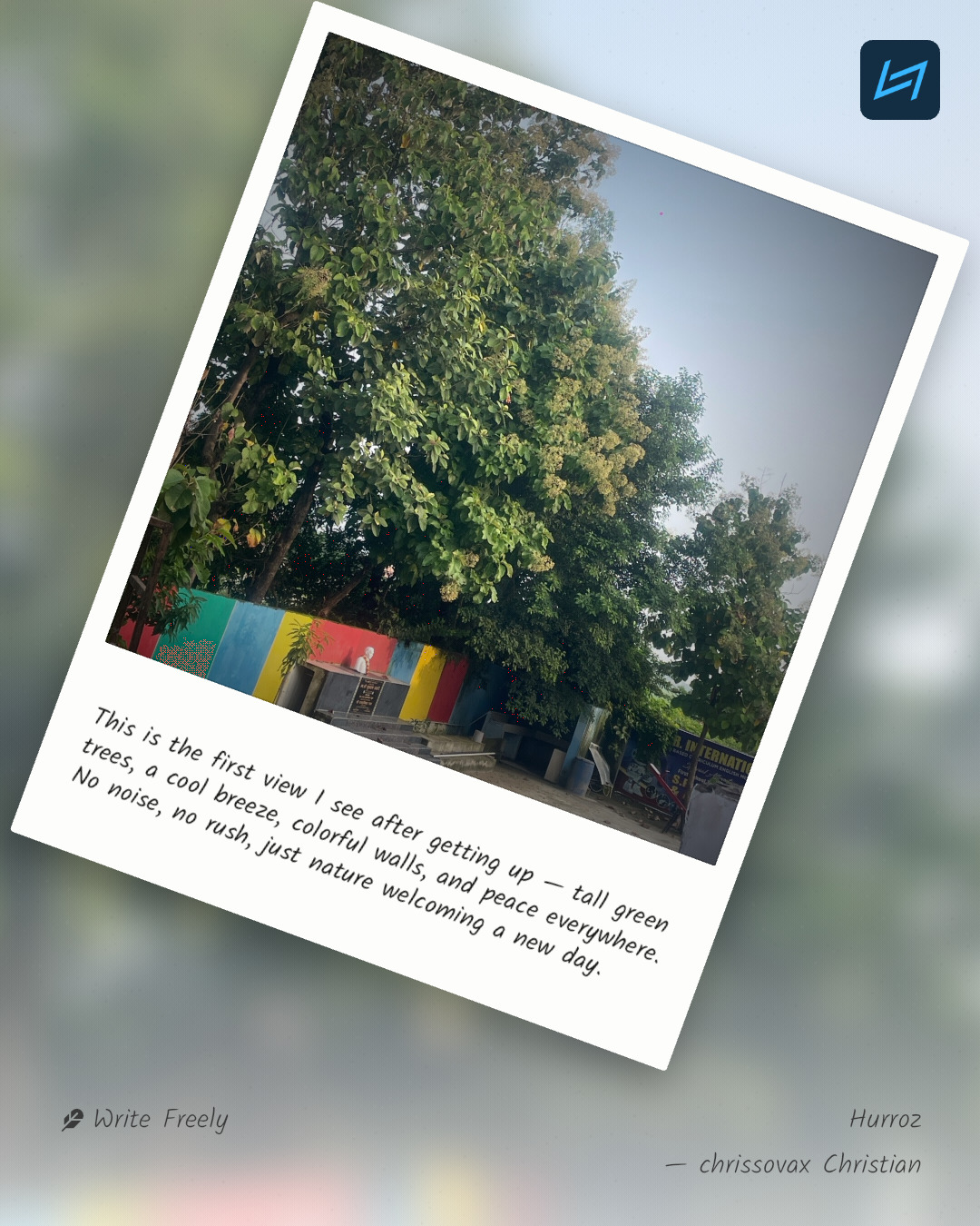 This is the first view I see after getting up — tall green trees, a cool breeze, colorful walls, and peace everywhere. No noise, no rush, just nature welcoming a new day.