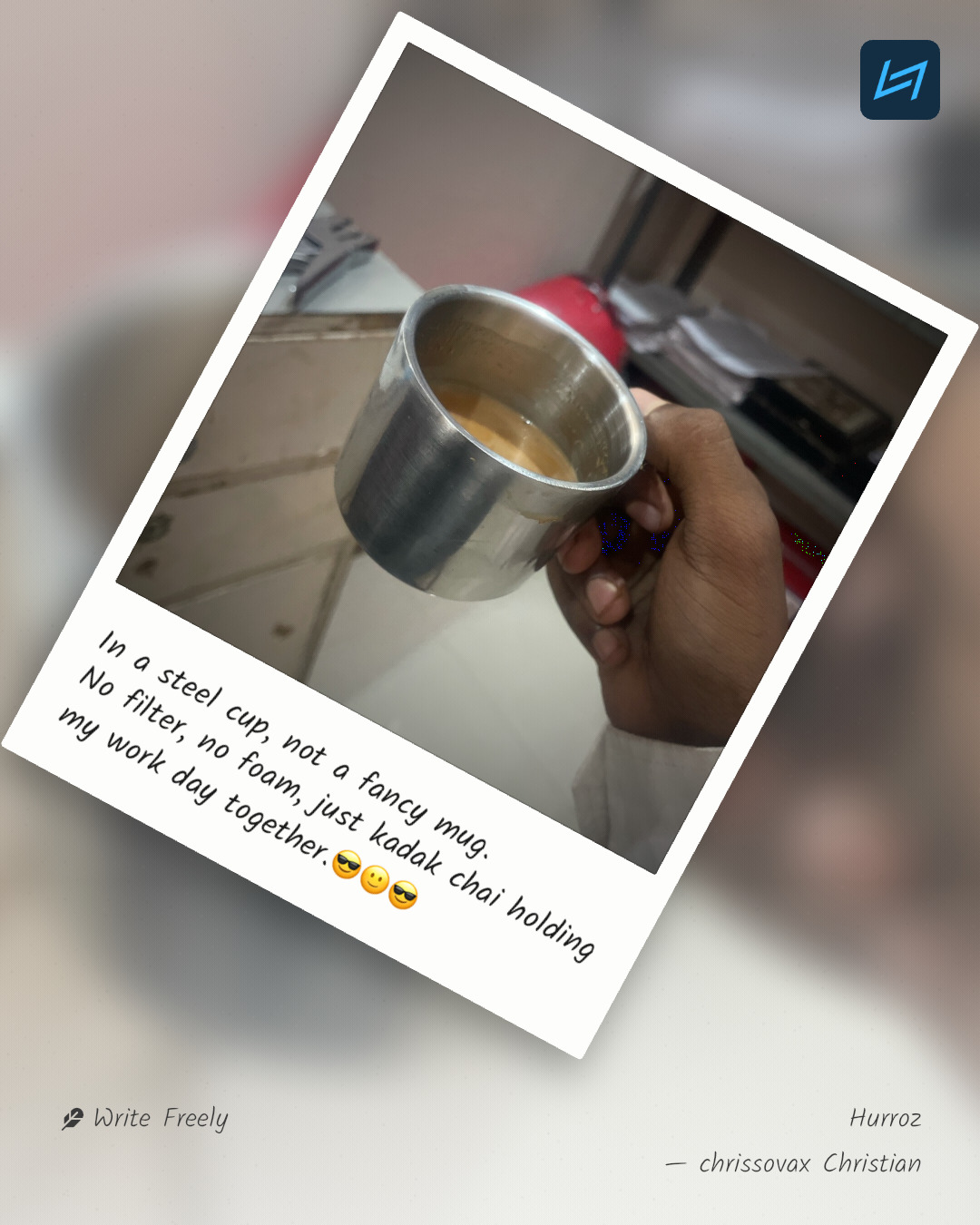 In a steel cup, not a fancy mug. No filter, no foam, just kadak chai holding my work day together.😎🙂😎