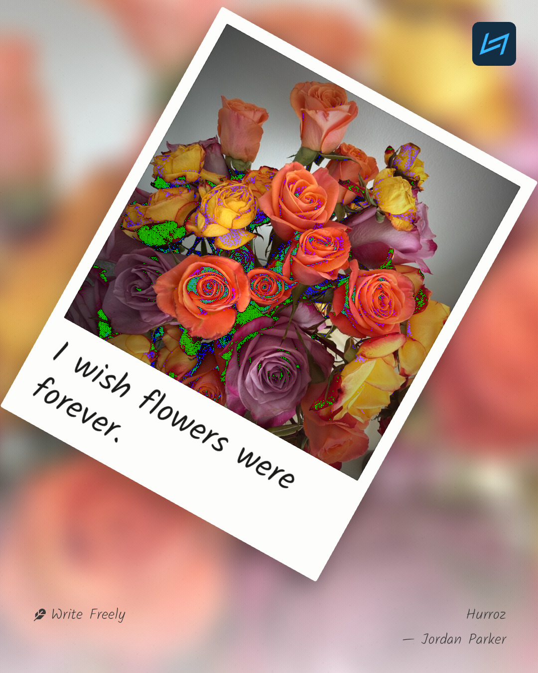 I wish flowers were forever.