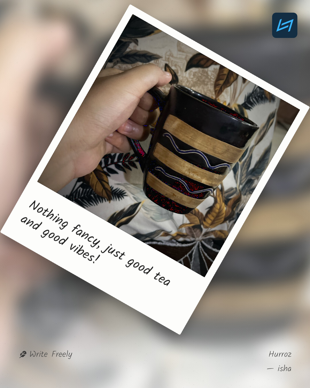 Nothing fancy, just good tea and good vibes!