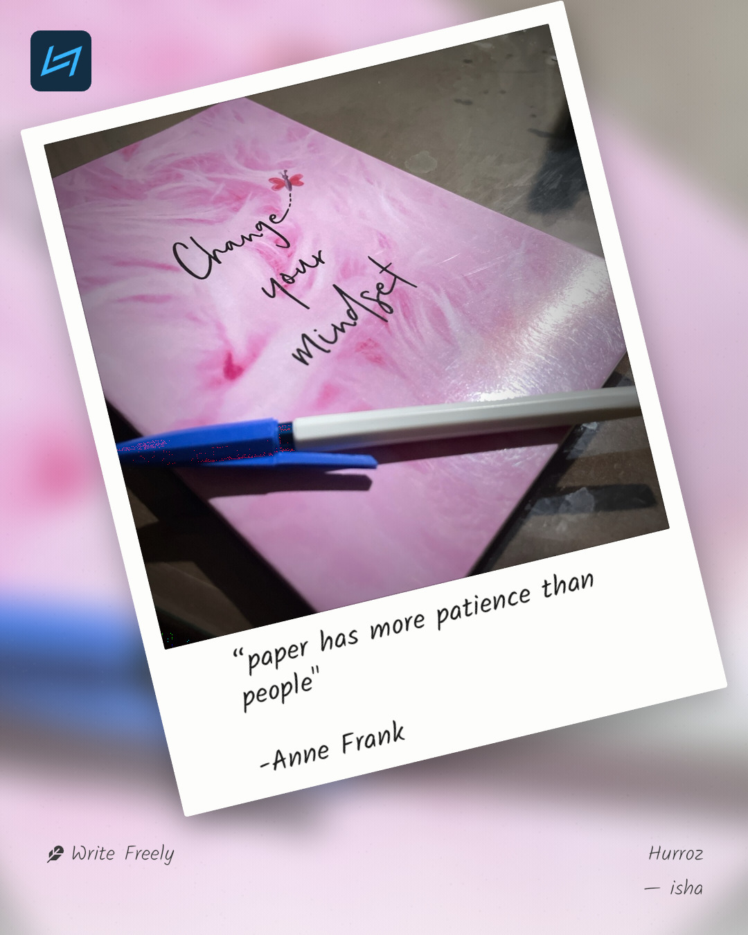 “paper has more patience than people" -Anne Frank