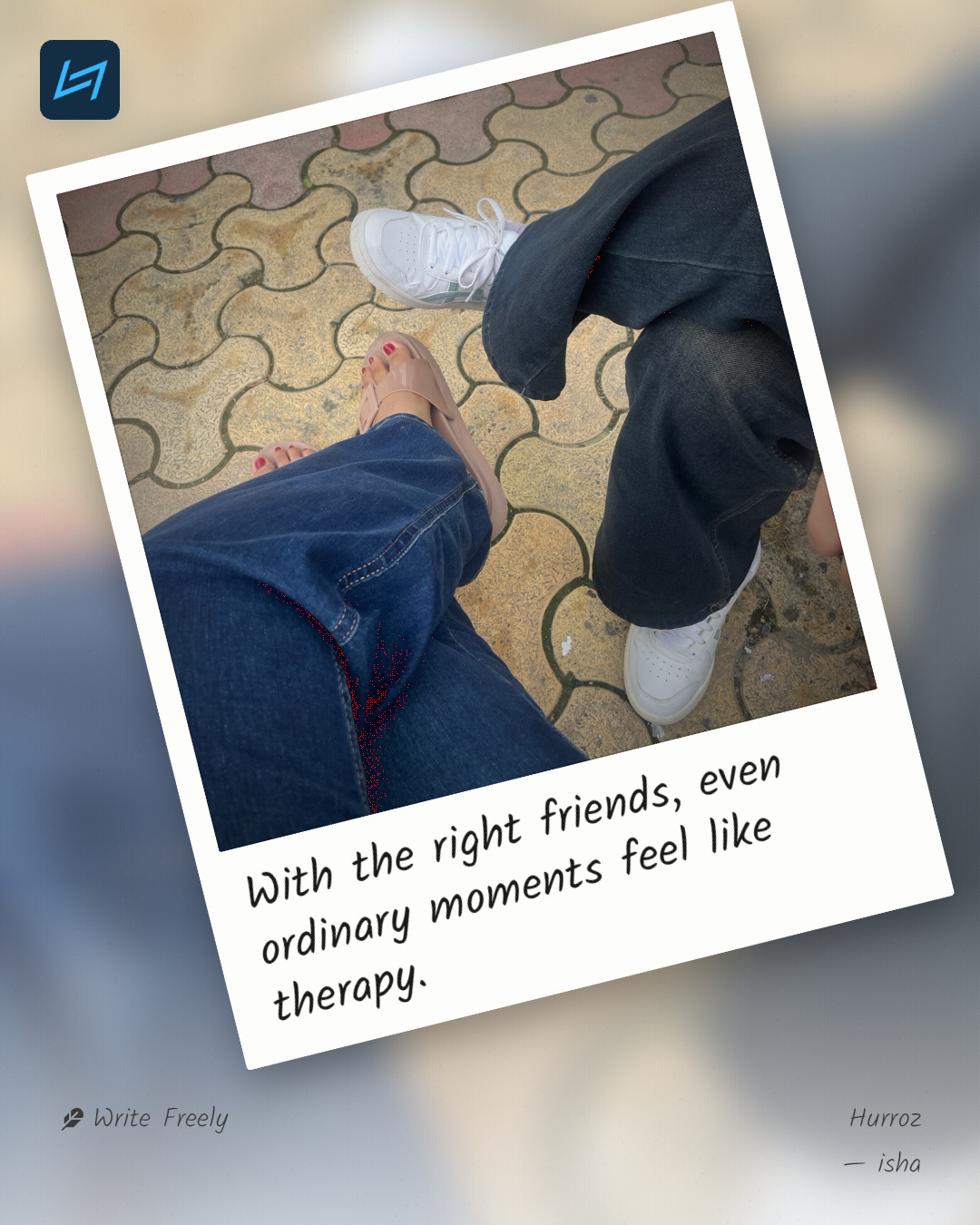 With the right friends, even ordinary moments feel like therapy.