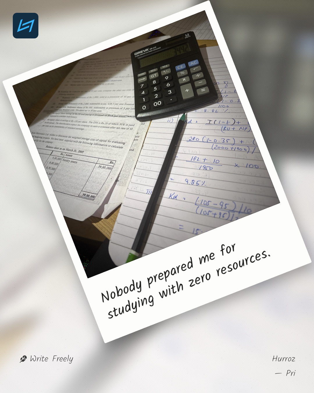 Nobody prepared me for studying with zero resources.
