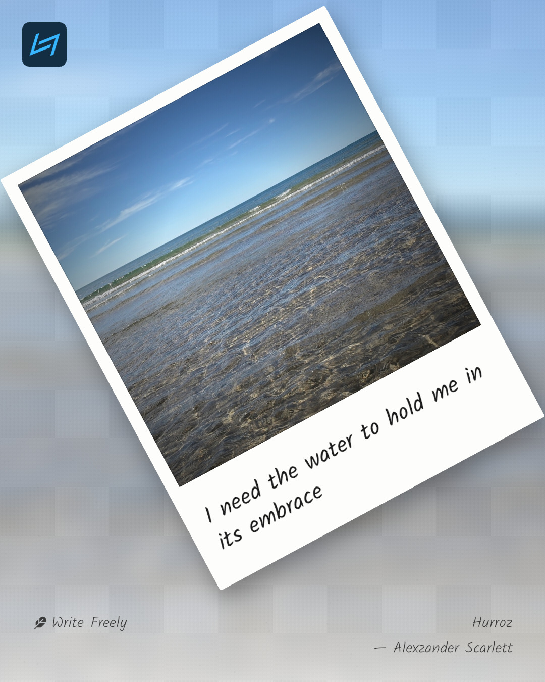 I need the water to hold me in its embrace