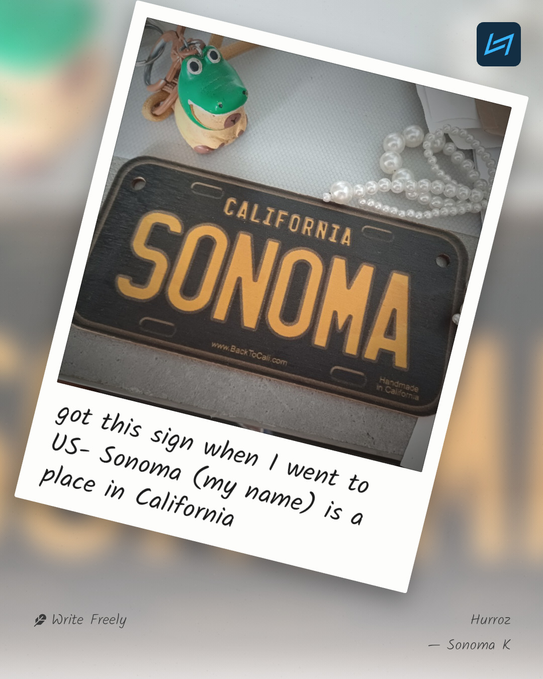 got this sign when I went to US- Sonoma (my name) is a place in California