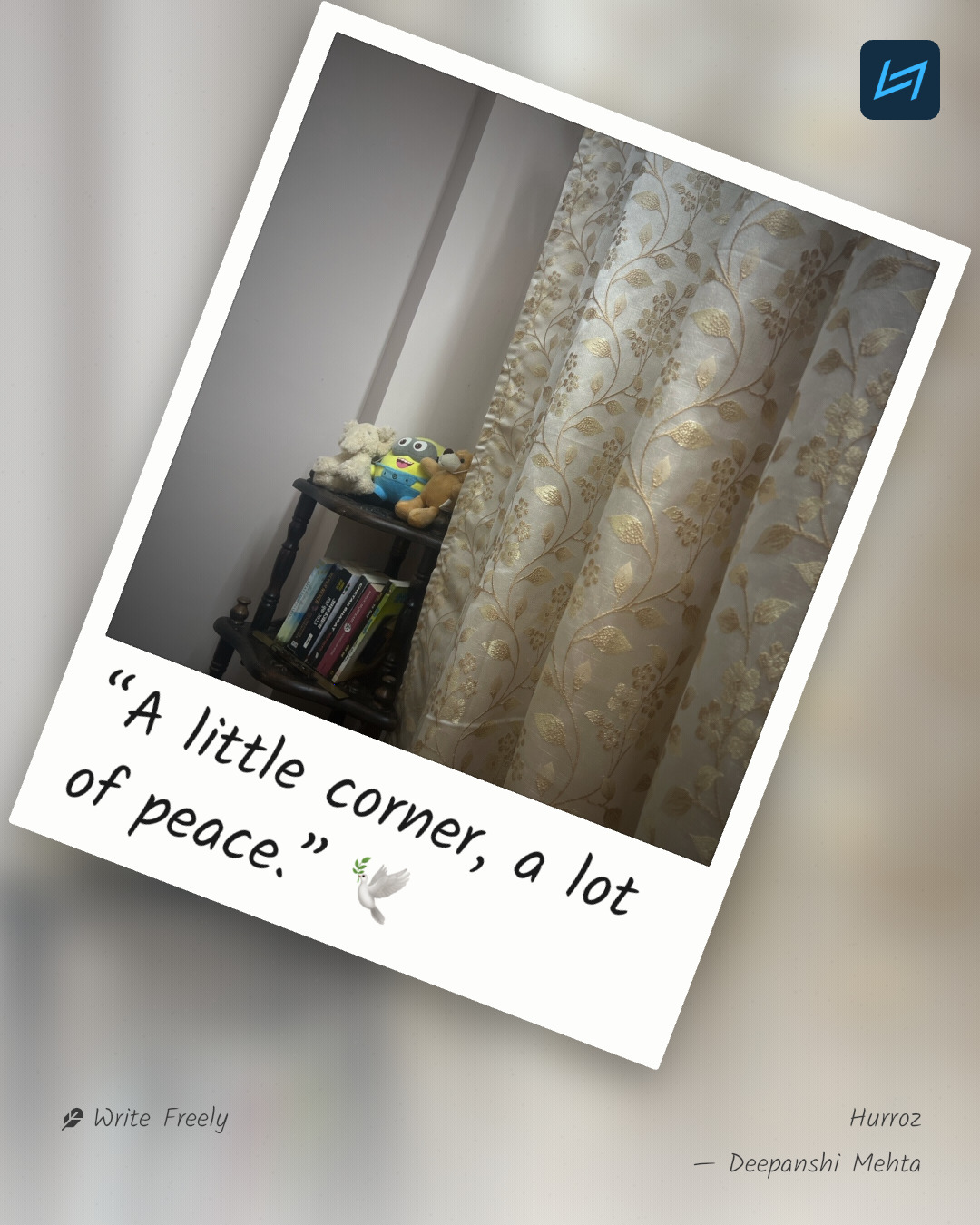 “A little corner, a lot of peace.” 🕊️