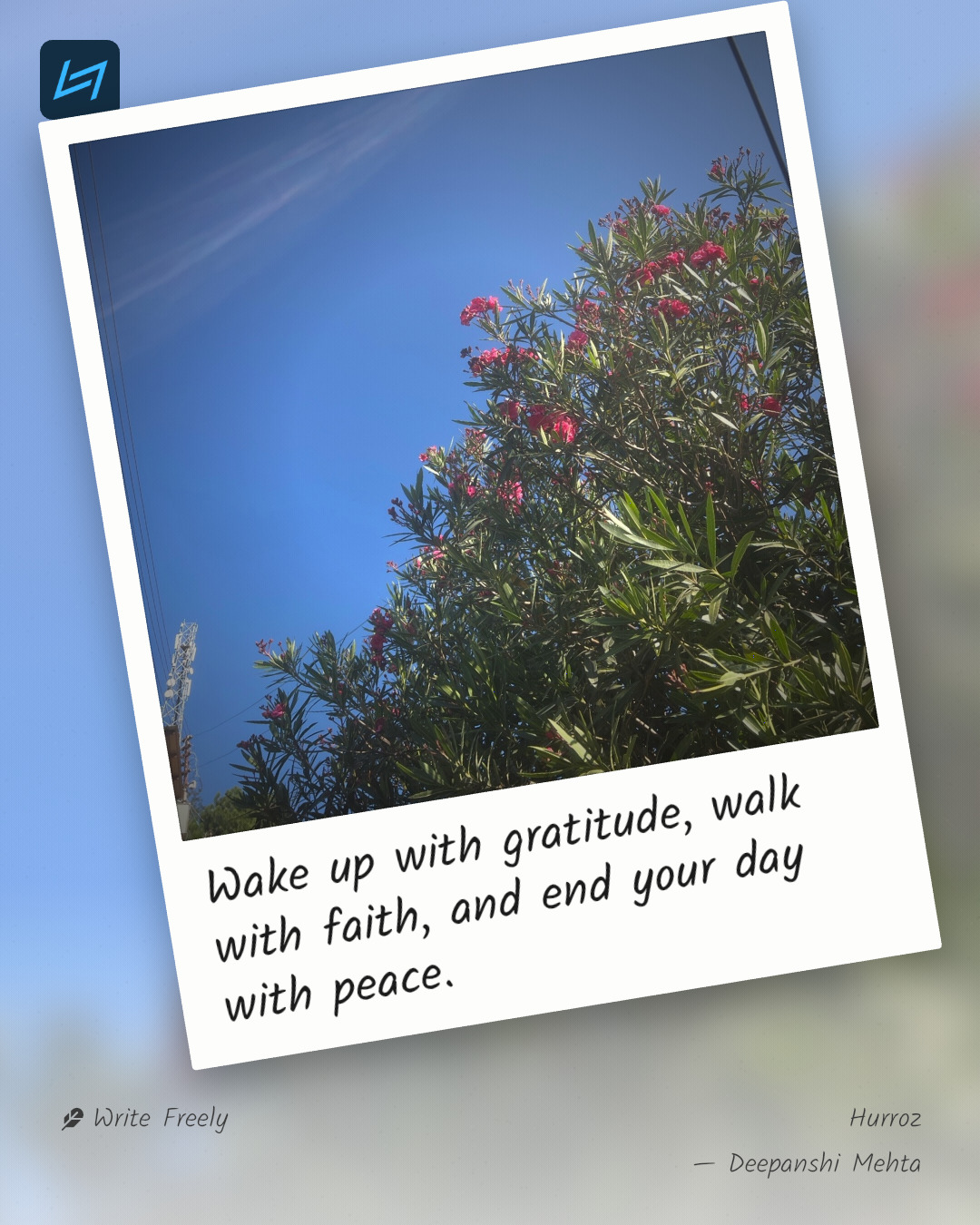 Wake up with gratitude, walk with faith, and end your day with peace.
