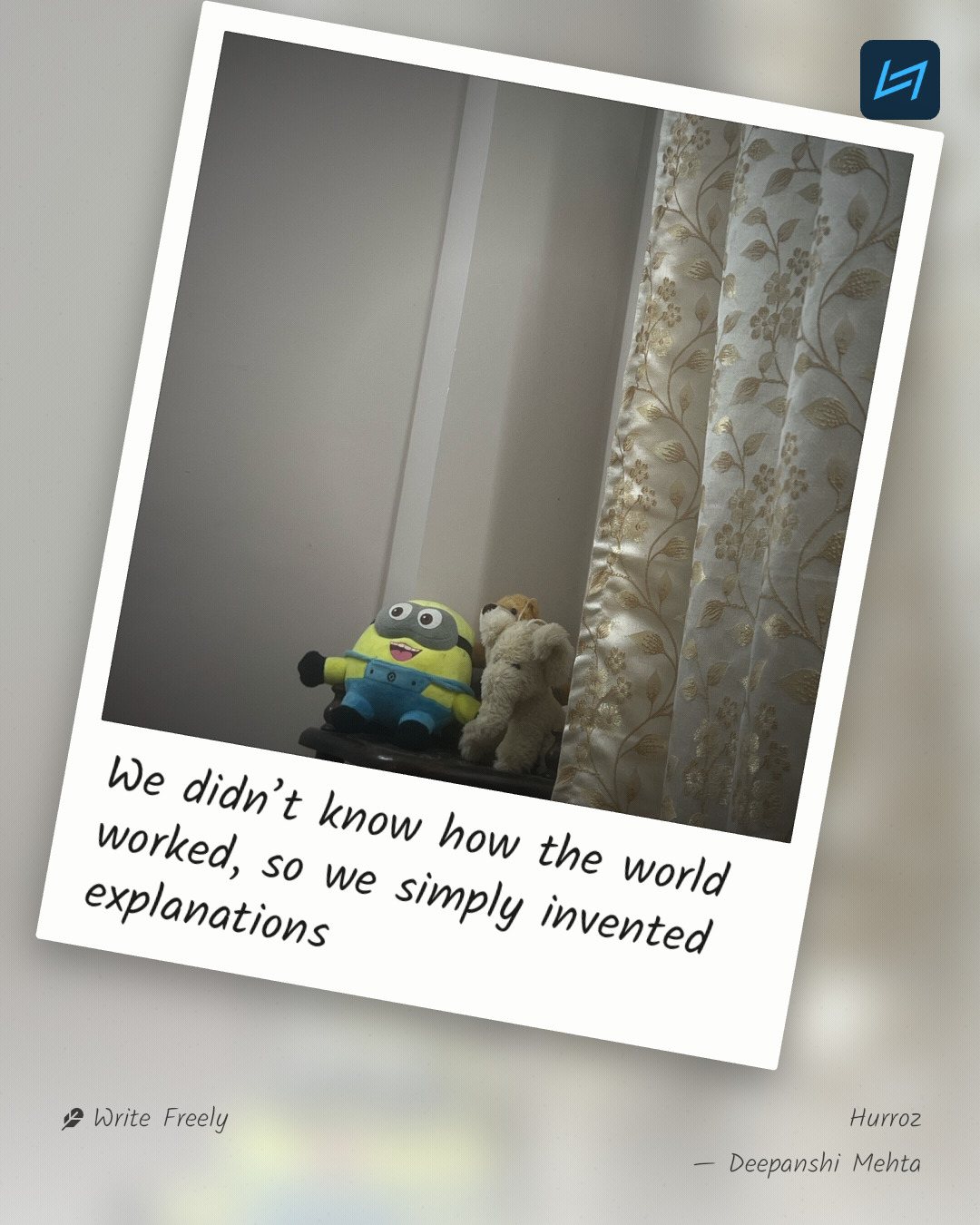 We didn’t know how the world worked, so we simply invented explanations