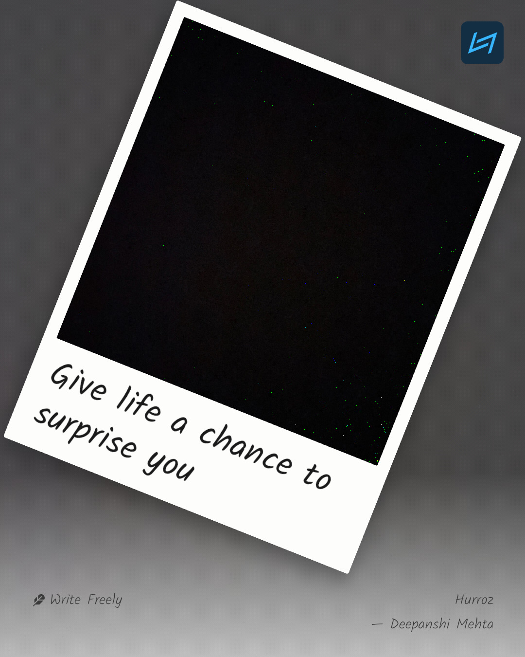 Give life a chance to surprise you
