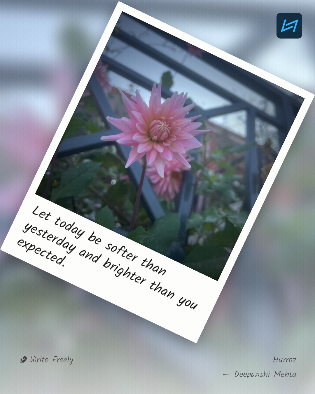 Let today be softer than yesterday and brighter than you expected.