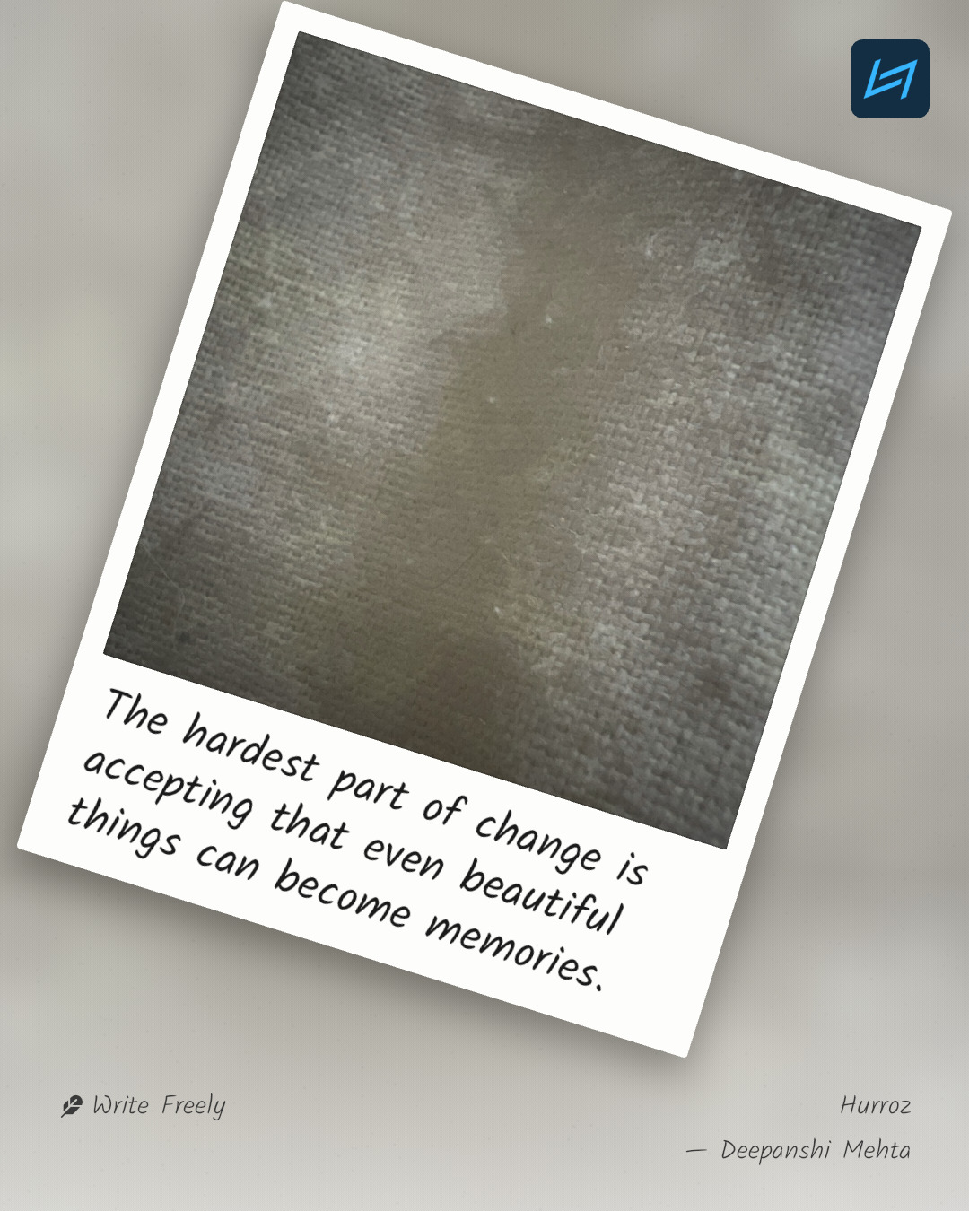 The hardest part of change is accepting that even beautiful things can become memories.