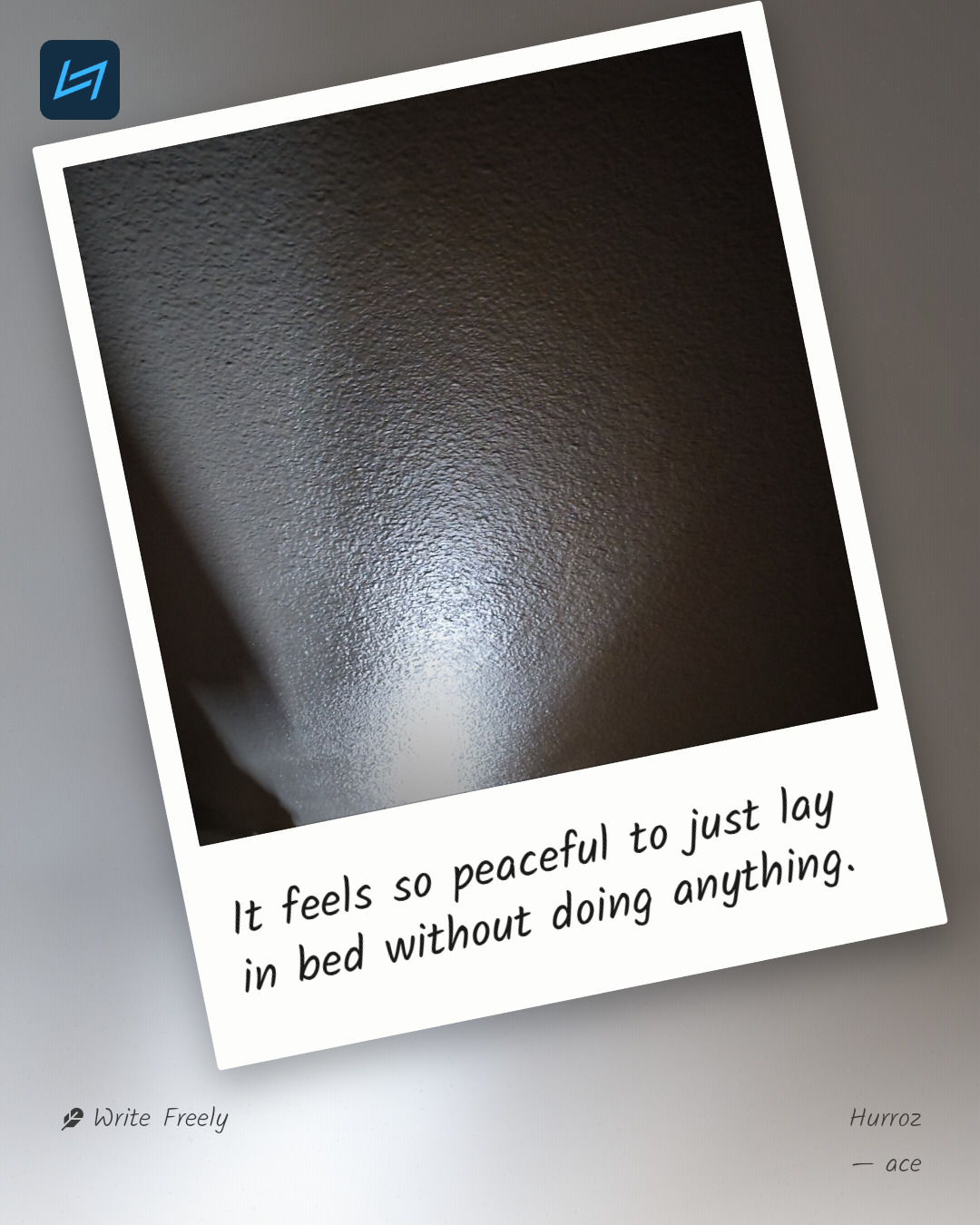 It feels so peaceful to just lay in bed without doing anything.