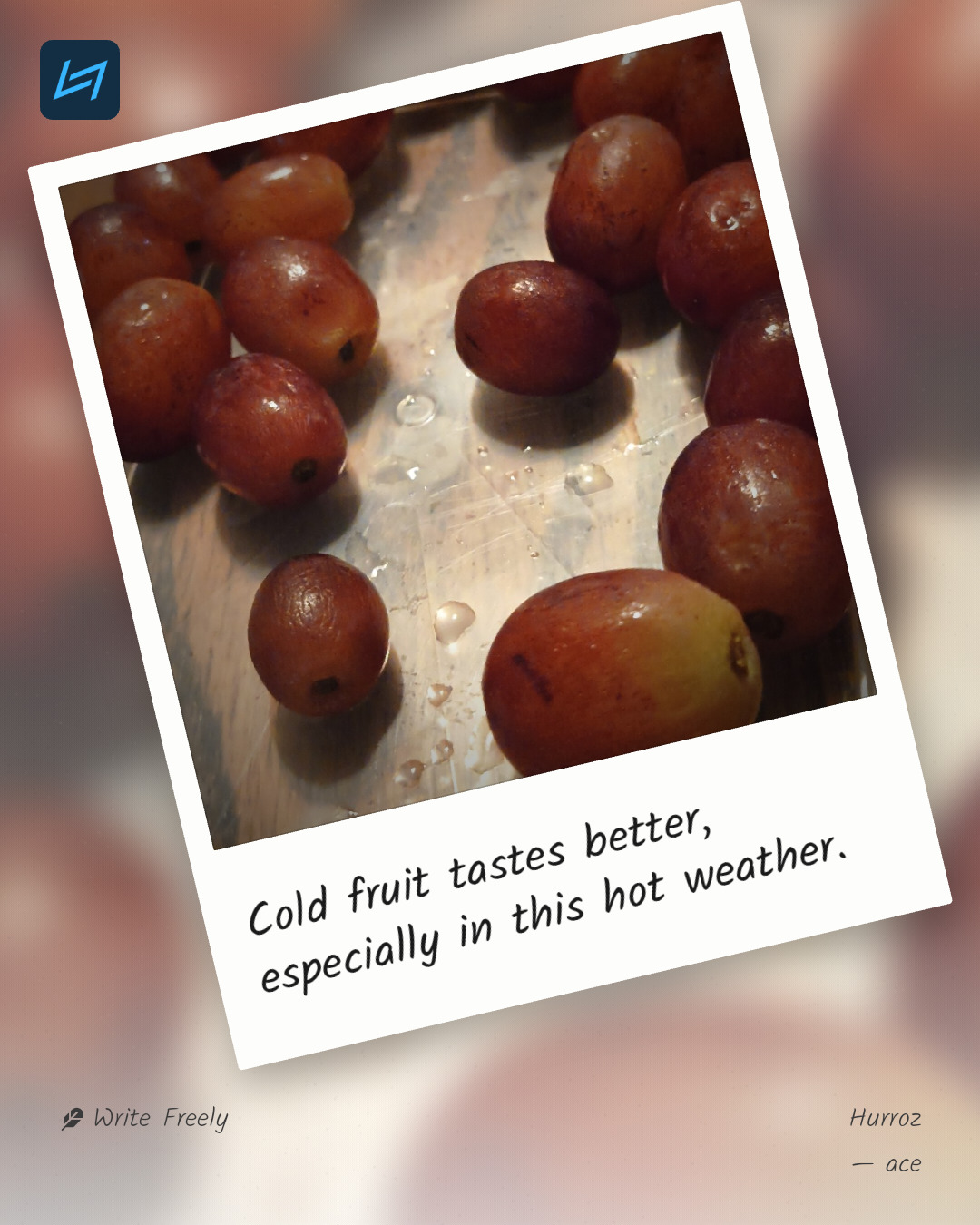 Cold fruit tastes better, especially in this hot weather.