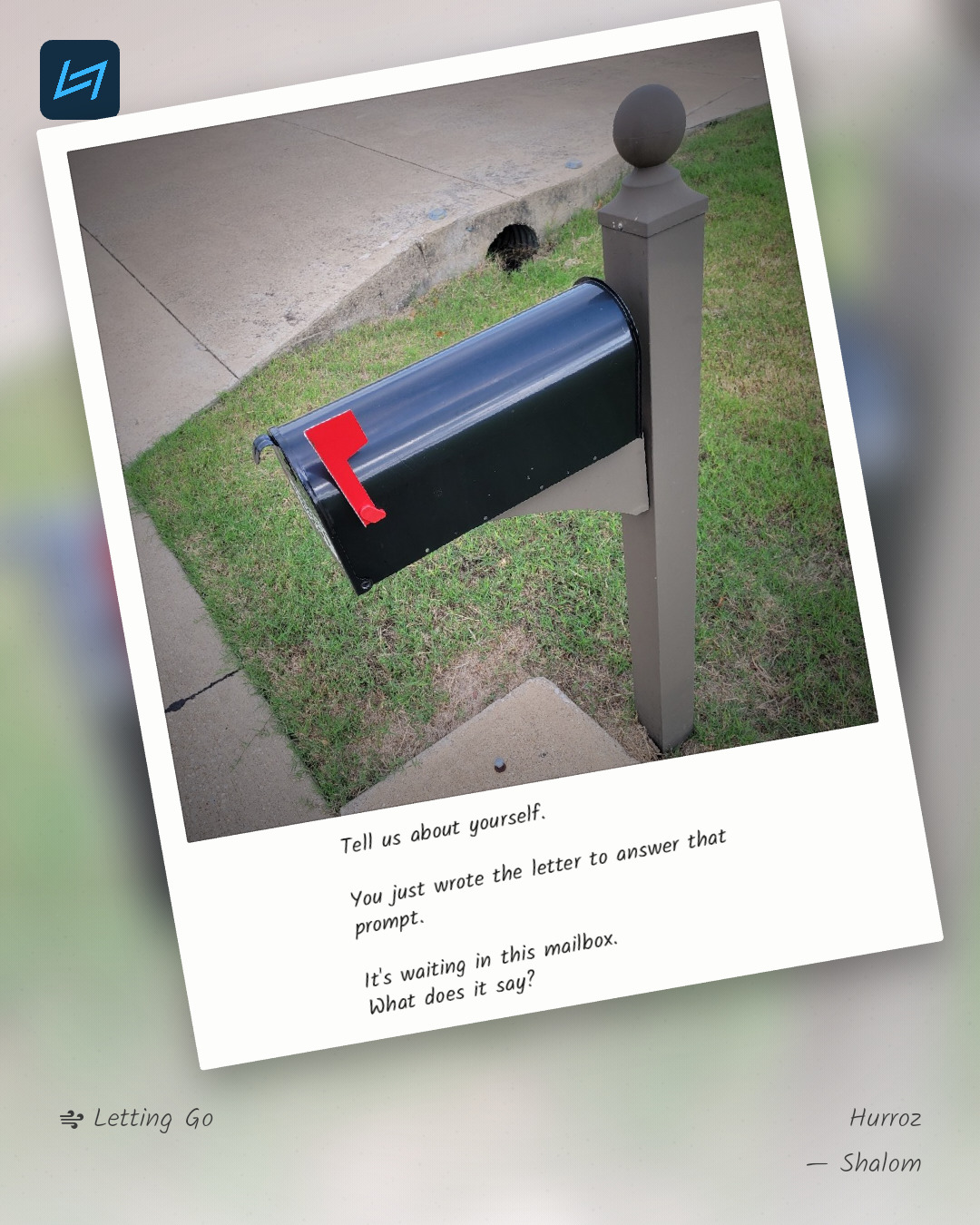 Tell us about yourself. You just wrote the letter to answer that prompt. It's waiting in this mailbox. What does it say?