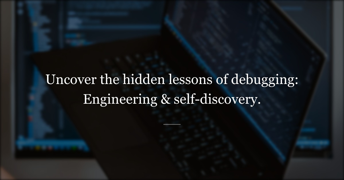 The Best Teacher I Never Expected: Debugging