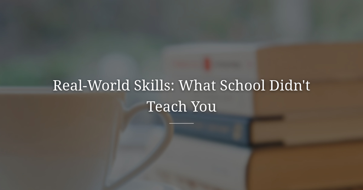 Things out School never Taught Us