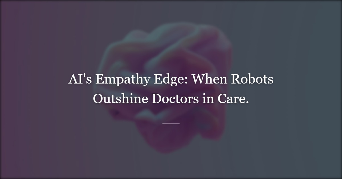 When the Robot Was Kinder Than the Doctor