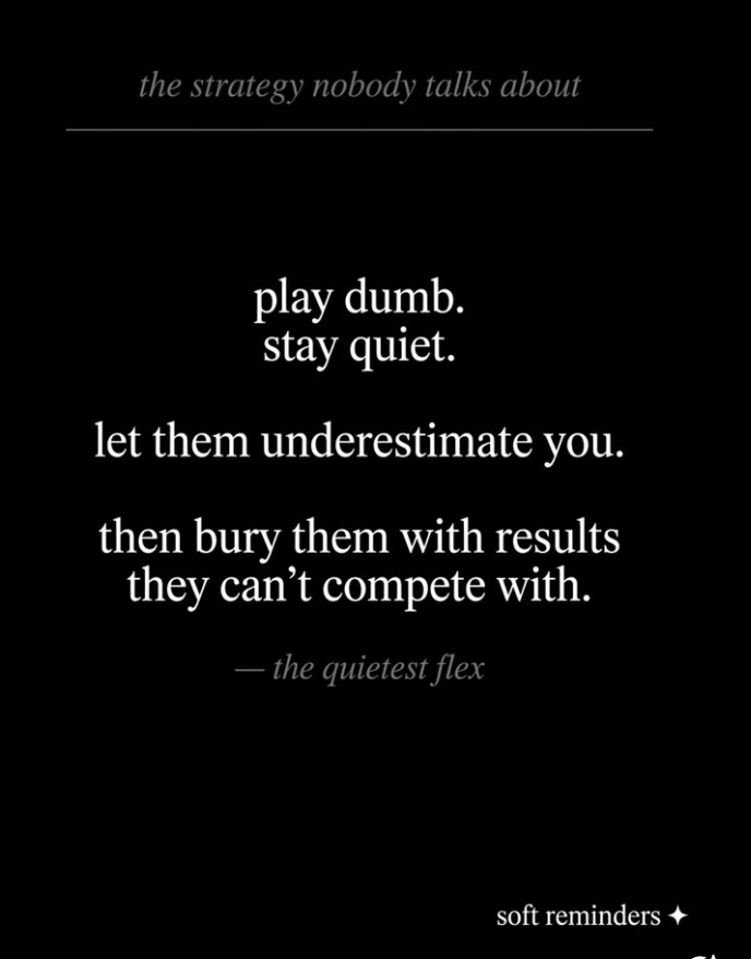 Let people underestimate you