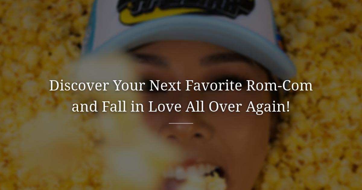 The rom com I would recommend
